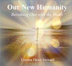 Our New Humanity: Becoming One with the Heart (PDF version)